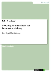 Coaching als Instrument der Personalentwickung: Eine Begriffsbestimmung