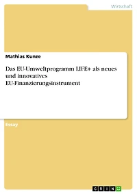 Das EU-Umweltprogramm LIFE+ als neues und innovatives EU-Finanzierungsinstrument