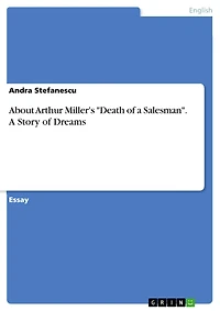 About Arthur Miller's "Death of a Salesman". A Story of Dreams