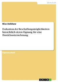 Evaluation der Beschaffungsmöglichkeiten hinsichtlich deren Eignung für eine Handelsunternehmung