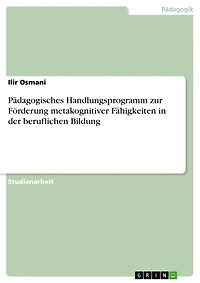Pädagogisches Handlungsprogramm zur Förderung metakognitiver Fähigkeiten in der beruflichen Bildung