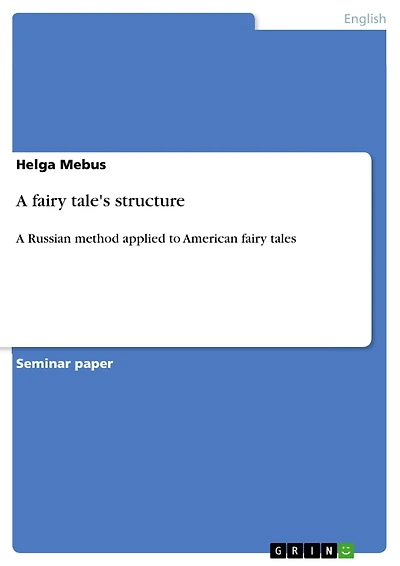 A fairy tale's structure: A Russian method applied to American fairy tales