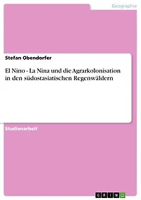 El Nino - La Nina und die Agrarkolonisation in den südostasiatischen Regenwäldern