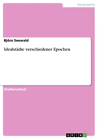 Idealstädte verschiedener Epochen