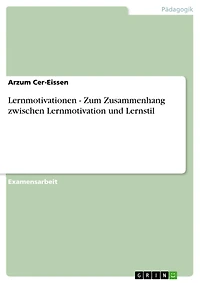 Lernmotivationen - Zum Zusammenhang zwischen Lernmotivation und Lernstil