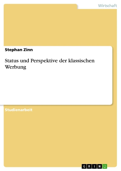 Status und Perspektive der klassischen Werbung