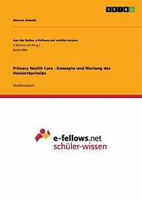 Primary Health Care - Konzepte und Wertung des Hausarztprinzips
