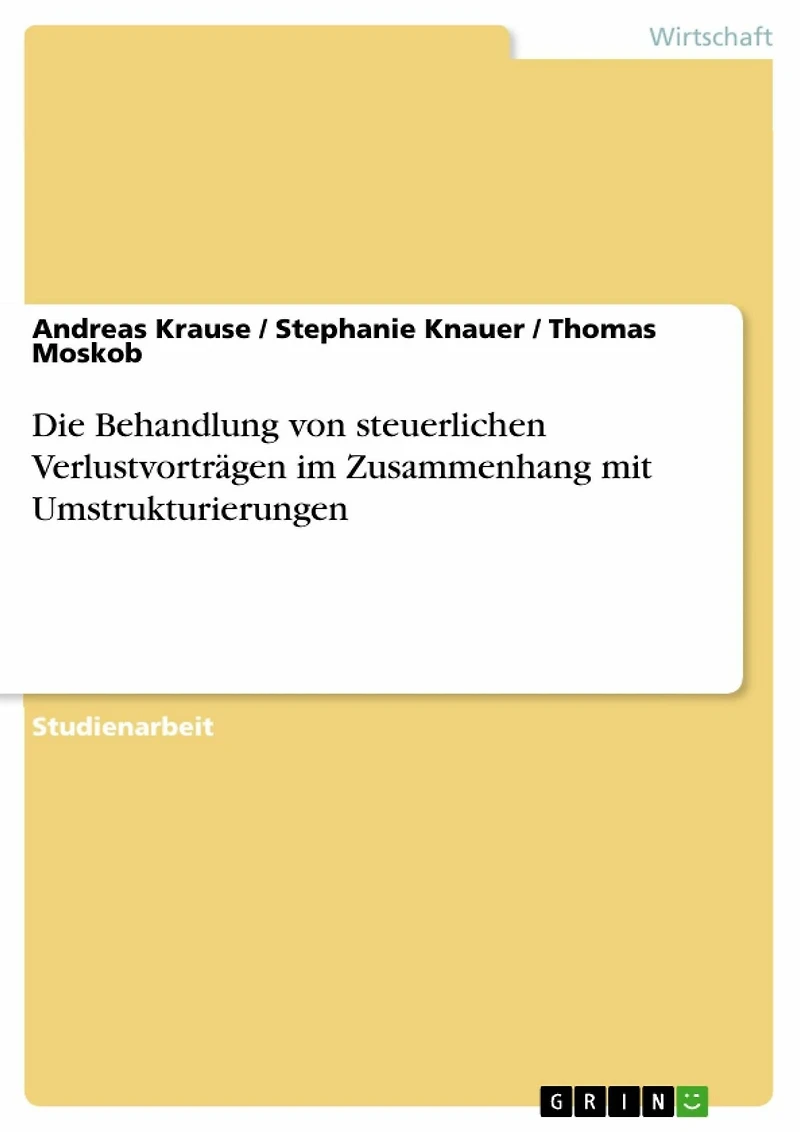 Die Behandlung von steuerlichen Verlustvorträgen im Zusammenhang mit Umstrukturierungen