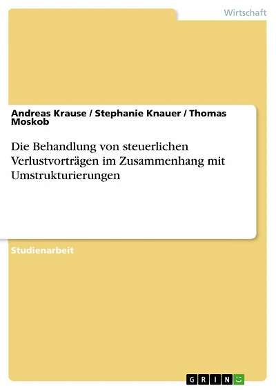 Die Behandlung von steuerlichen Verlustvorträgen im Zusammenhang mit Umstrukturierungen