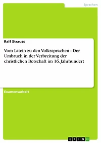 Vom Latein zu den Volkssprachen - Der Umbruch in der Verbreitung der christlichen Botschaft im 16. Jahrhundert