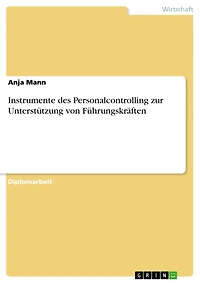 Instrumente des Personalcontrolling zur Unterstützung von Führungskräften