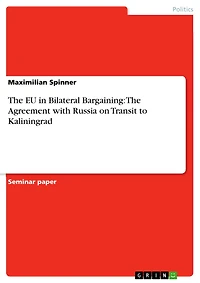 The EU in Bilateral Bargaining: The Agreement with Russia on Transit to Kaliningrad