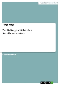 Zur Kulturgeschichte des Anrufbeantworters