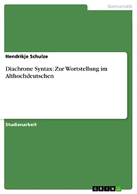 Diachrone Syntax: Zur Wortstellung im Althochdeutschen