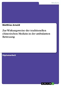 Zur Wirkungsweise der traditionellen chinesischen Medizin in der ambulanten Betreuung