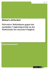 Präventive Maßnahmen gegen das muskuläre Ungleichgewicht an der Wirbelsäule bei sitzender Tätigkeit