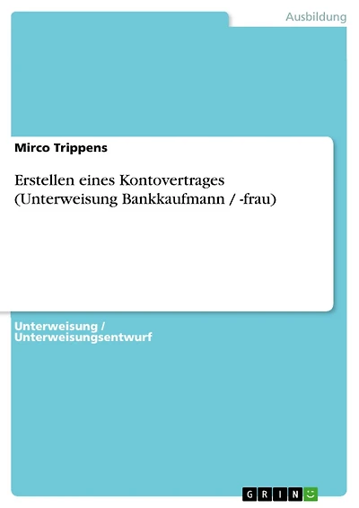 Erstellen eines Kontovertrages (Unterweisung Bankkaufmann / -frau)