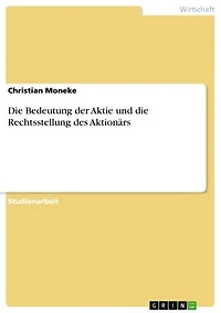 Die Bedeutung der Aktie und die Rechtsstellung des Aktionärs