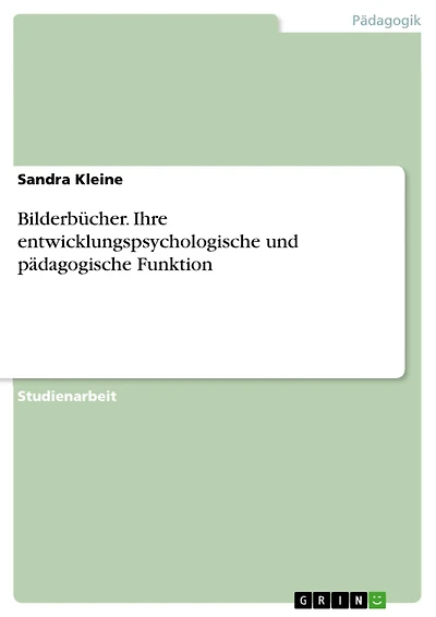 Bilderbücher. Ihre entwicklungspsychologische und pädagogische Funktion