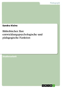 Bilderbücher. Ihre entwicklungspsychologische und pädagogische Funktion