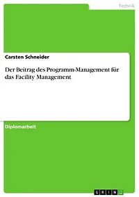 Der Beitrag des Programm-Management für das Facility Management