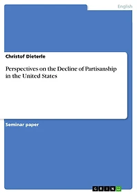 Perspectives on the Decline of Partisanship in the United States