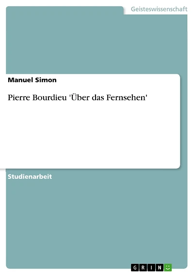 Pierre Bourdieu 'Über das Fernsehen'