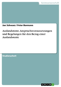 Auslandsrente. Anspruchsvoraussetzungen und Regelungen für den Bezug einer Auslandsrente