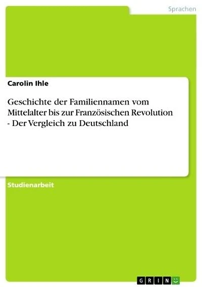 Geschichte der Familiennamen vom Mittelalter bis zur Französischen Revolution - Der Vergleich zu Deutschland: Der Vergleich zu Deutschland