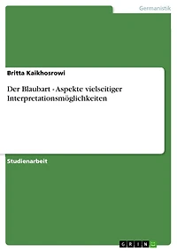 Der Blaubart - Aspekte vielseitiger Interpretationsmöglichkeiten: Aspekte vielseitiger Interpretationsmöglichkeiten