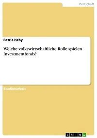 Welche volkswirtschaftliche Rolle spielen Investmentfonds?