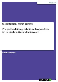 Pflege-Überleitung. Schnittstellenprobleme im deutschen Gesundheitswesen