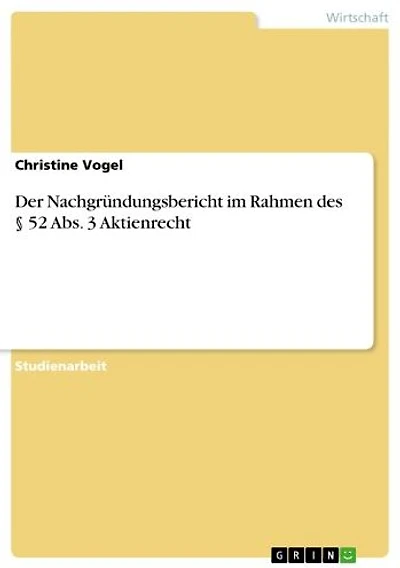 Der Nachgründungsbericht im Rahmen des § 52 Abs. 3 Aktienrecht
