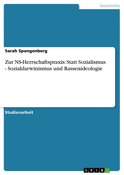 Zur NS-Herrschaftspraxis: Statt Sozialismus - Sozialdarwinismus und Rassenideologie