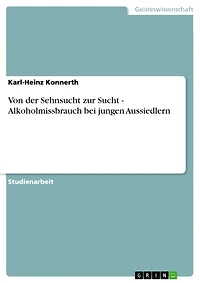 Von der Sehnsucht zur Sucht - Alkoholmissbrauch bei jungen Aussiedlern