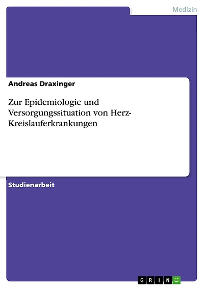 Zur Epidemiologie und Versorgungssituation von Herz- Kreislauferkrankungen