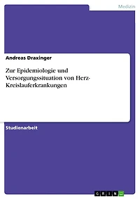 Zur Epidemiologie und Versorgungssituation von Herz- Kreislauferkrankungen