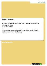 Standort Deutschland im internationalen Wettbewerb: Herausforderungen einer Wettbewerbsstrategie für ein umfassendes Sozio-Marketing