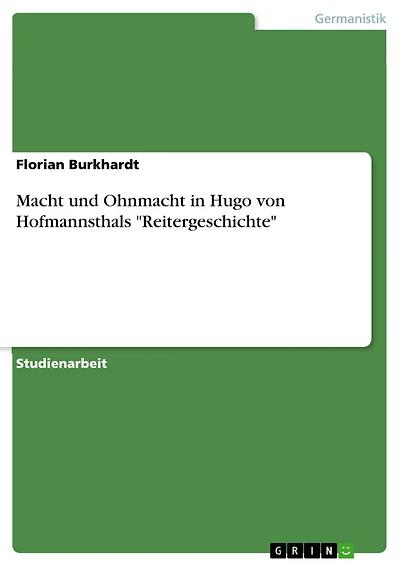 Macht und Ohnmacht in Hugo von Hofmannsthals "Reitergeschichte"