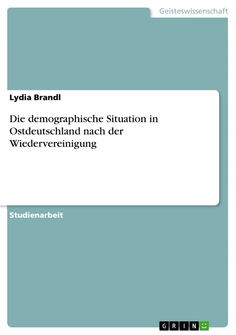 Die demographische Situation in Ostdeutschland nach der Wiedervereinigung