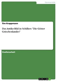 Das Antike-Bild in Schillers 'Die Götter Griechenlandes'