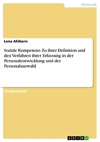 Soziale Kompetenz- Zu ihrer Definition und den Verfahren ihrer Erfassung in der Personalentwicklung und der Personalauswahl