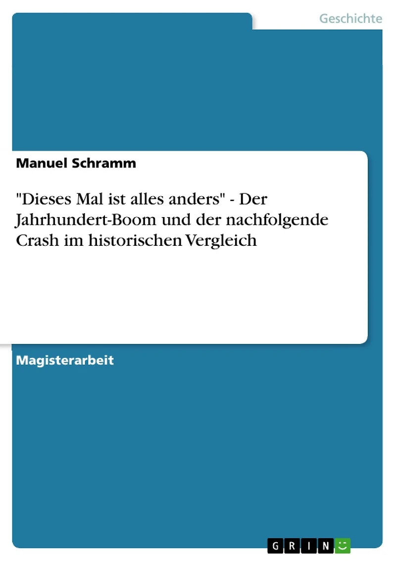 "Dieses Mal ist alles anders" - Der Jahrhundert-Boom und der nachfolgende Crash im historischen Vergleich