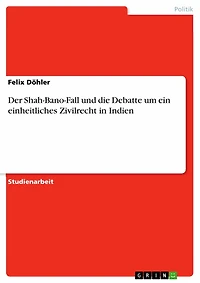 Der Shah-Bano-Fall und die Debatte um ein einheitliches Zivilrecht in Indien