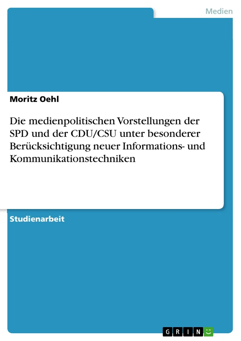 Die medienpolitischen Vorstellungen der SPD und der CDU/CSU unter besonderer Berücksichtigung neuer Informations- und Kommunikationstechniken