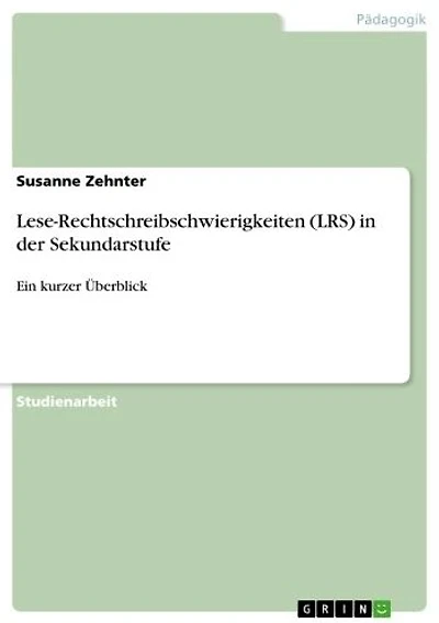 Lese-Rechtschreibschwierigkeiten (LRS) in der Sekundarstufe: Ein kurzer Überblick