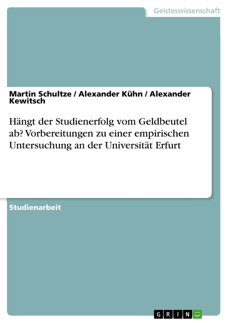 Hängt der Studienerfolg vom Geldbeutel ab? Vorbereitungen zu einer empirischen Untersuchung an der Universität Erfurt