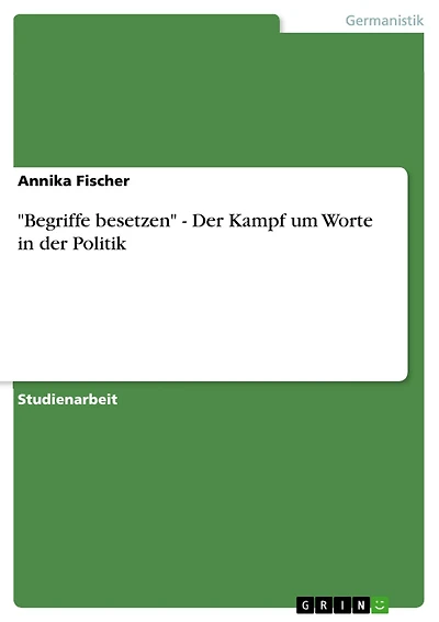 "Begriffe besetzen" - Der Kampf um Worte in der Politik