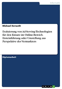 Evaluierung von Ad-Serving-Technologien für den Einsatz im Online-Bereich. Ersteinführung oder Umstellung aus Perspektive des Vermarkters