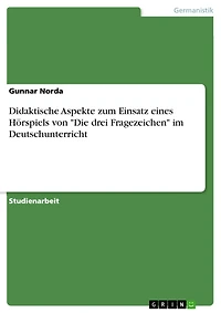 Didaktische Aspekte zum Einsatz eines Hörspiels von "Die drei Fragezeichen" im Deutschunterricht